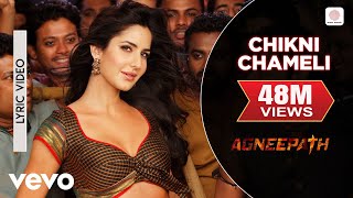 Chikni Chameli  Agneepath Best Lyric Video Katrina Hrithik  Shreya AjayAtul [upl. by Packer]