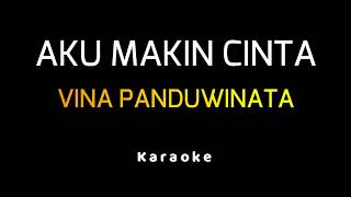 Vina Panduwinata  Aku Makin Cinta Karaoke [upl. by Cristi]