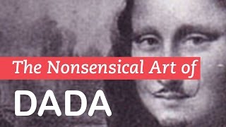 The Nonsensical Art of Dada  Dadaism  LittleArtTalks [upl. by Iaoh332]