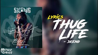 Skeng  Thug Life Lyrics [upl. by Camus853]