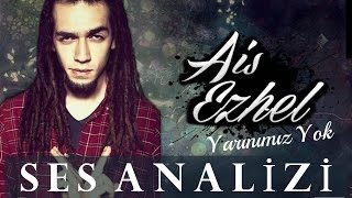 Ais Ezhel Ses Analizi [upl. by Caassi]