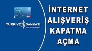 İş bankası İşcepten Kredi Kartını Bankamatik Kartını İnternetten Alışverişe Açma Kapatma [upl. by Limann]