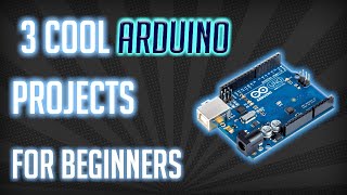 3 Simple Arduino Projects for beginners [upl. by Lamphere]