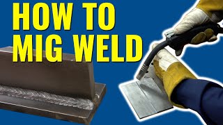 How to MIG Weld  The ULTIMATE Beginners Guide  Eastwood [upl. by Hnahk]