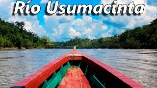 Río Usumacinta Selva Lacandona Frontera de México y Guatemala [upl. by Alaikim]