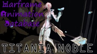 Warframe Animation Database Titania Noble [upl. by Asin]