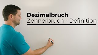 Dezimalbruch Zehnerbruch Definition Teil 1  Mathe by Daniel Jung [upl. by Sill311]