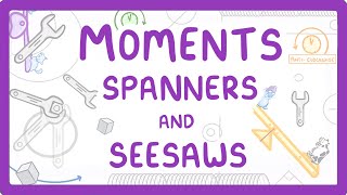 GCSE Physics  How Moments Work  Spanners and Seesaws 46 [upl. by Andrew]