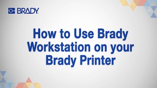 How to Use Brady Workstation on your Brady Printer [upl. by Bowen]