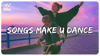 Playlist of songs thatll make you dance  Feeling good playlist [upl. by Rahr360]