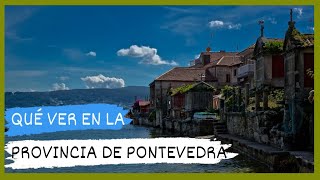 GUÍA COMPLETA ▶ Qué ver en LA PROVINCIA DE PONTEVEDRA ESPAÑA 🇪🇸 🌏 Turismo y viajes GALICIA [upl. by Mara]