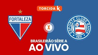 Fortaleza x Bahia  AO VIVO  Brasileirão Série A 2024 [upl. by Etoile165]