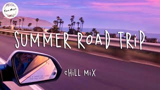 A playlist song for summer road trip chill music [upl. by Afesoj]