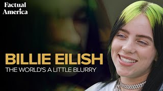 Billie Eilish The Worlds a Little Blurry  A Portrait of the Artist [upl. by Moulden784]