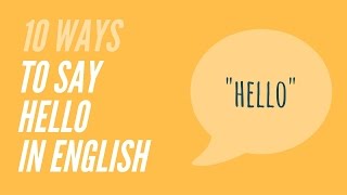 10 Ways to say Hello in English [upl. by Gnaw435]