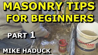 MASONRY TIPS FOR BEGINNERS part 1 MIke Haduck [upl. by Arot]