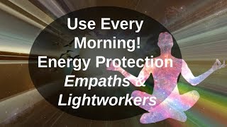 ENERGY PROTECTION amp AURA CLEANSINGUSE DAILYFOR EMPATHS amp LIGHTWORKERS [upl. by Olegna]