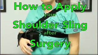 How to Apply Shoulder Sling After Surgery [upl. by Hortense429]