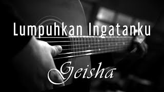 Lumpuhkan Ingatanku  Geisha  Acoustic Karaoke [upl. by Nodnol897]