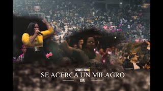 Chanel Novas  Se Acerca Un Milagro Live [upl. by Edrock]