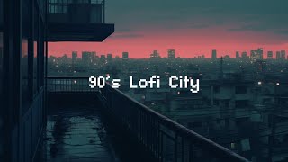 90s Lofi City 🌃 Rainy Lofi Hip Hop  Chill Beats To Relax  Study To [upl. by Tnert]