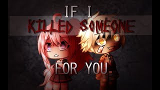 If I Killed Someone For You  Gacha Life Music Video  GLMV [upl. by Abraham]