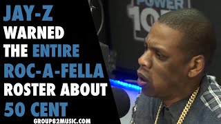 JayZ Warned The Entire RocAFella Roster About 50 Cent [upl. by Nylla500]