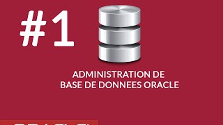 Administration de base de données Oracle  1  Installation [upl. by Liahus]