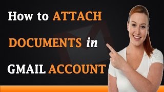 How to Attach Documents in Gmail [upl. by Odirfliw]