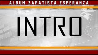 Intro PAROLES  Album Zapatista Esperanza 2017  Pasion Y Locura [upl. by Niboc]