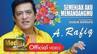 A Rafiq  Semenjak Aku Memandangmu OFFICIAL [upl. by Anasus]