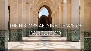 A Brief History and Influence of Morocco [upl. by Longley]