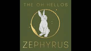 The Oh Hellos  Zephyrus [upl. by Jarrod608]