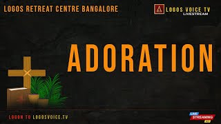 ADORATION  Live From  Logos Retreat Centre Bangalore [upl. by Marler]