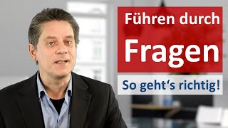 Führen durch Fragen  Der wichtigste Tipp fürs Mitarbeitergespräch [upl. by Naesyar]