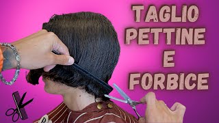 TAGLIO PETTINE e FORBICE Uomo  tutorial 2021 [upl. by Enavi767]