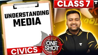 Understanding Media  Class 7 Civics  Chapter 6  One Shot cbse [upl. by Nylesor]