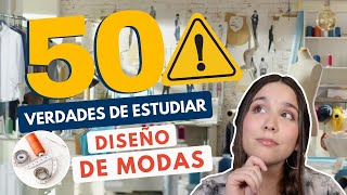 ESTUDIAR DISEÑO DE MODAS 👗50 VERDADES DEL DISEÑO DE MODA [upl. by Darill]