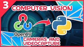 OpenCV Python Tutorial 3  Cameras and VideoCapture [upl. by Clerk44]