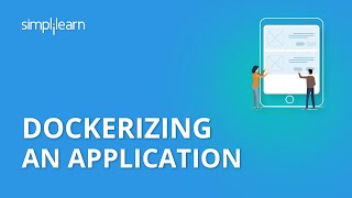 Dockerizing An Application  Docker Tutorial For Beginners  DevOps Tutorial Video  Simplilearn [upl. by Dahlia]