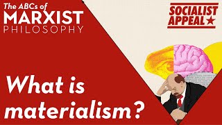 What is materialism  The ABCs of Marxist Philosophy Part 1 [upl. by Ardeha]