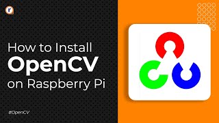 How to Install OpenCV on your Raspberry Pi  Step by Step Tutorial  Using Cmake [upl. by Erdah860]