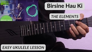 Birsiney Hau Ki  The Elements  Ukulele Lesson [upl. by Breech]