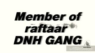 DNH GANG MEMBER NAME [upl. by Leitnahs]