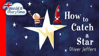 How to Catch a Star by Oliver Jeffers I Read Aloud [upl. by Frohne]