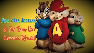 ❌Si Me Tomo Una Cerveza Remix  Alvin y Las Ardillas LyricsLetra ✅💯 [upl. by Thomson]