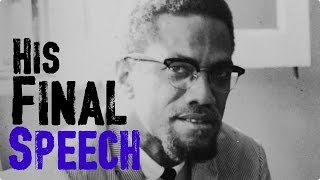 His Final Speech  Malcolm X [upl. by Newberry]