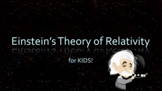 Einsteins Theory of Relativity for Kids [upl. by Aan]