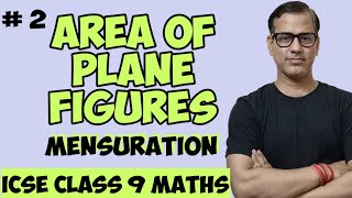 Area of Plane Surfaces  Mensuration ICSE Class 9  Sir Tarun Rupani [upl. by Lux]