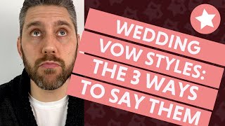 Wedding Vows The 3 Ways to Say Them [upl. by Nnylrefinnej130]